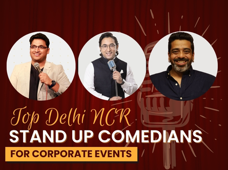 Top Delhi NCR Comedians for Corporate Events Top Delhi NCR Comedians for Corporate Events