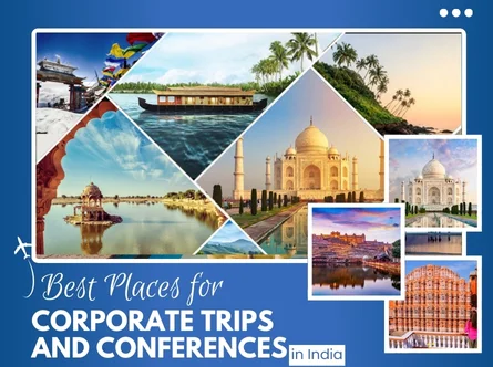 Best Places for Corporate Trips and Conferences in India Best Places for Corporate Trips and Conferences in India