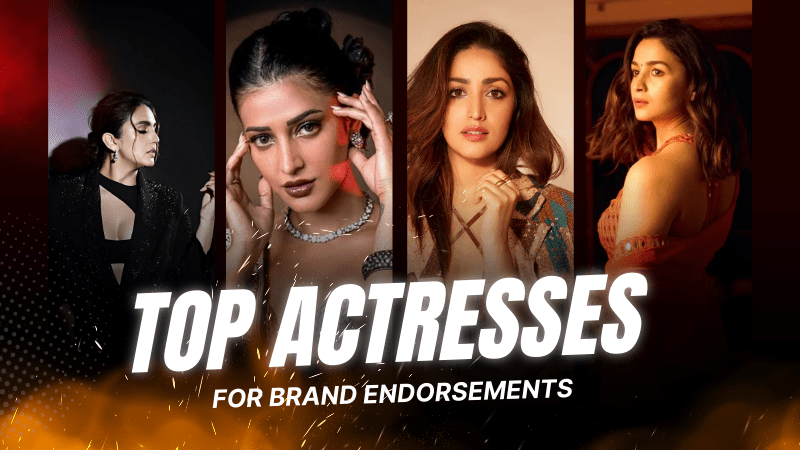 Actresses for Brand Endorsements Actresses for Brand Endorsements