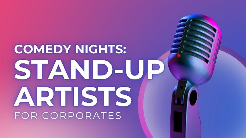 Top Stand-Up Comedians for Corporate Events Most Booked Corporate Comedians in India