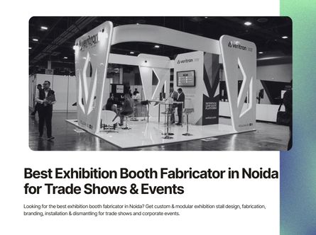 Best Exhibition Booth Fabricator in Noida for Trade Shows & Events