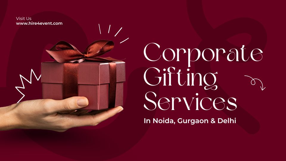 Corporate Gifting Services in Noida, Gurgaon & Delhi - Complete Guide