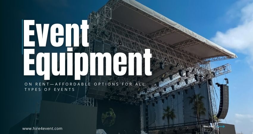 Event Equipment on Rent - Affordable Options for All Types of Events