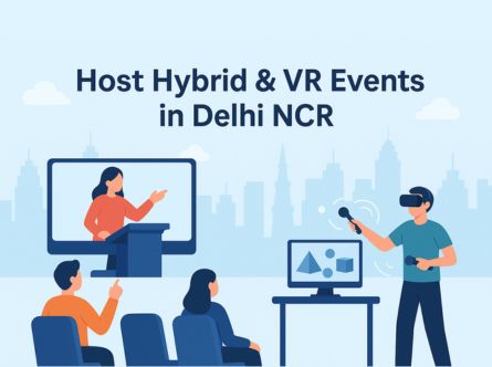 Host Hybrid & VR Events in Delhi NCR: Complete Planning by Hire4Event Host Hybrid & VR Events in Delhi NCR: Complete Planning by Hire4Event