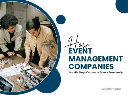 How Event Management Companies Handle Mega Corporate Events Seamlessly