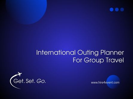 Professional International Outing Planner for Group Travel