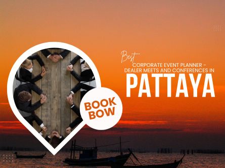 Pattaya Corporate Event Planner - Dealer Meets and Conferences Pattaya Corporate Event Planner - Dealer Meets and Conferences