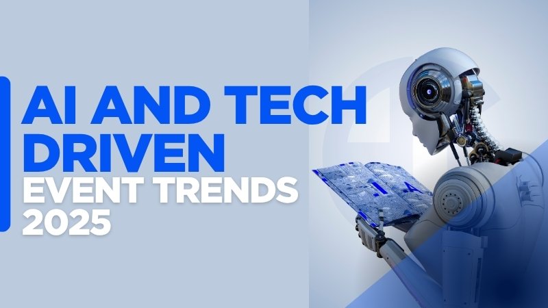 Top AI and Tech-Driven Event Trends 2025 – Future-Proof Your Events Top AI and Tech-Driven Event Trends 2025 – Future-Proof Your Events
