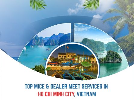 Top MICE & Dealer Meet Services in Ho Chi Minh City, Vietnam Top MICE & Dealer Meet Services in Ho Chi Minh City, Vietnam