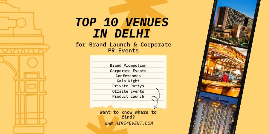 Top 10 Venues in Delhi for Brand Launch & Corporate PR Events