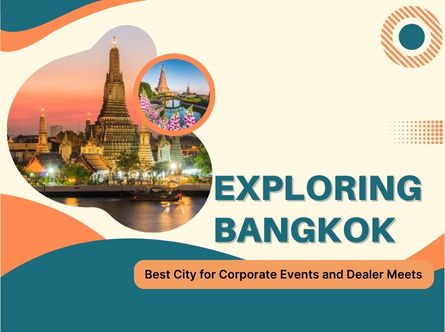 Why Bangkok is the Best City for Corporate Events and Dealer Meets Why Bangkok is the Best City for Corporate Events and Dealer Meets